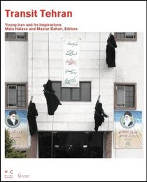 Transit Tehran: Young Iran and Its Inspirations