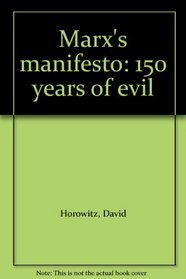 Marx's manifesto: 150 years of evil