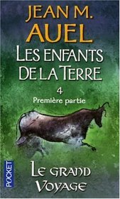 Le Grand Voyage: Les Enfants De LA Terre (French Edition)
