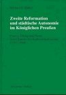 Zweite Reformation & Stadtische Autonomi (Publikationen der Historischen Kommission zu Berlin) (German Edition)