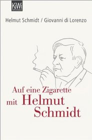 Auf eine Zigarette mit Helmut Schmidt (German Edition)