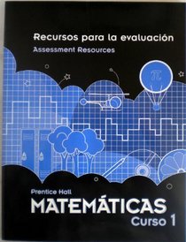 Prentice Hall Matemticas Curso 1: Recursos para la evaluacion Assessment Resources