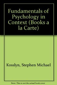 Fundamentals of Psychology in Context, Books a la Carte Plus MyPsychLab CourseCompass (3rd Edition)