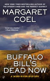 Buffalo Bill's Dead Now (Wind River Reservation, Bk 16)