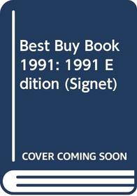 Best Buy Book 1991: 1991 Edition (Signet)