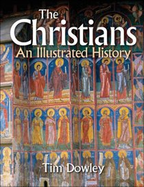 The Christians: An Illustrated History
