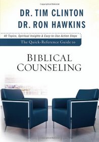 The Quick-Reference Guide to Biblical Counseling