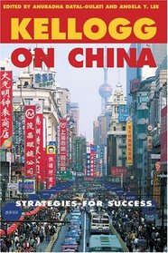 Kellogg on China : Strategies for Success (Kellogg)