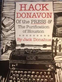 Hack Donavon of the Press & the Purification of Houston