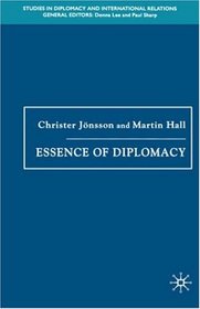 Essence of Diplomacy (Studies in Diplomacy and International Relations)