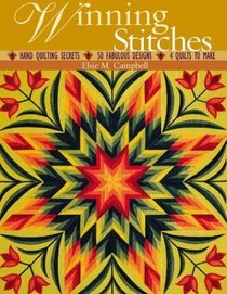 Winning Stitches: Hand Quilting Secrets, 50 Fabulous Designs, Quilts to Make