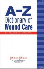 A-Z Dictionary of Wound Care