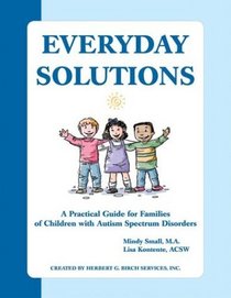 Everyday Solutions: A Practical Guide for Families of Children with Autism Spectrum Disorder