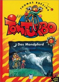 Tom Turbo, Bd.25, Das Mondpferd