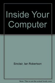 Inside Your Computer