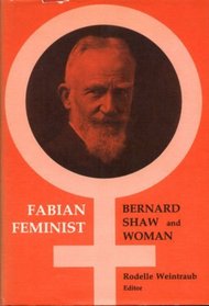 Fabian Feminist: Bernard Shaw and Woman