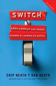SWITCH: Cmo cambiar las cosas cuando cambiar es difcil (Vintage Espanol) (Spanish Edition)