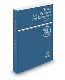 Texas Civil Practice and Remedies Code, 2016 ed. (West's Texas Statutes and Codes)
