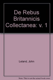 De Rebus Britannicis Collectanea: v. 1