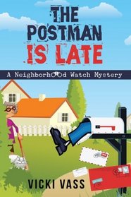 The Postman is Late: A Neighborhood Watch Mystery