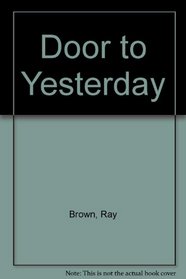 Door to Yesterday