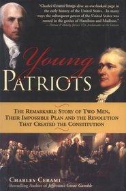Young Patriots:  The Remarkable Story of Two Men. Their Impossible Plan and The Revolution That Created The Constitution