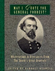 May I Quote You, General Forrest: Observations and Utterances of the South's Great Generals (May I Quote You--?,)