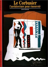 Le Corbusier : L'architecture pour mmoire