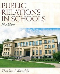 Public Relations in Schools (5th Edition) (Pearson Custom Education)