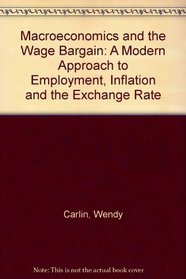 Macroeconomics and the Wage Bargain: A Modern Approach to Employment, Inflation, and the Exchange Rate