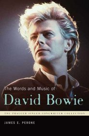 The Words and Music of David Bowie (The Praeger Singer-Songwriter Collection)