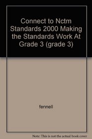 Connect to Nctm Standards 2000 Making the Standards Work At Grade 3 (grade 3)