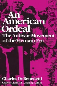 An American Ordeal: The Antiwar Movement of the Vietnam War (Syracuse Studies on Peace and Conflict Resolution)