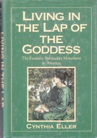 Living In The Lap Of Goddess : New Feminist Spiritual Movements