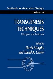 Transgenesis Techniques: Principles and Protocols (Methods in Molecular Biology)