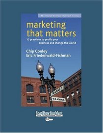 Marketing that Matters (EasyRead Super Large 20pt Edition): 10 Practices to Profit Your Business and Change the World