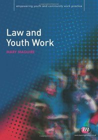 Law and Youth Work (Empowering Youth and Community Work Practice)