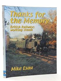 Thanks for the Memory: British Railways Working Steam (British Railways Collection)