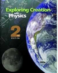 Exploring Creation with Physics Including Solutions & Tests