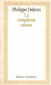 La cinquieme saison (Rocher/Litterature) (French Edition)