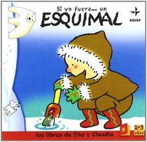 Si Yo Fuera...un Esquimal (Spanish Edition)