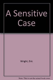 A Sensitive Case