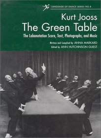 The Green Table: Labanotation, Music, History, and Photographs (Language of Dance Series)