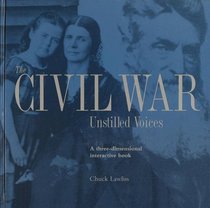 The Civil War : Unstilled Voices