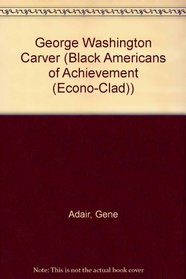 George Washington Carver (Black Americans of Achievement (Econo-Clad))