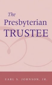The Presbyterian Trustee: An Essential Guide