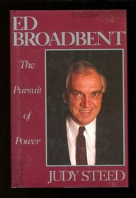 Ed Broadbent: The Pursuit of Power