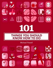 101 Things You Should Know How To Do