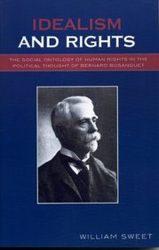 Idealism and Rights: The Social Ontology of Human Rights in the Political Thought of Bernard Bosanquet
