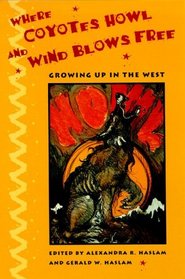 Where Coyotes Howl and Wind Blows Free: Growing Up in the West